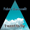 Fabio Baroncelli - I Want To Fly
