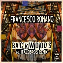 Francesco Romano - Backwoods Italobros Remix