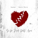 Kaiker feat Kevin Peiro - Si No Puedo Darte Amor
