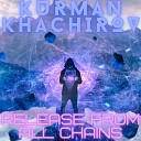 Kurman Khachirov - Release from All Chains