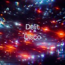 Delit - Disco Radio Edit