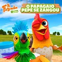 O Reino Infantil feat A Fazenda Do Zenon - O papagaio Pepe se zangou