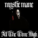 MYSTIC MANE - All the Time High