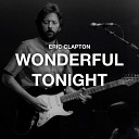 Eric Clapton George Terry Dick Sims Carl Radle Jamie Oldaker Yvonne Elliman Marcy… - Wonderful Tonight