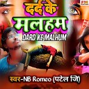 NB Romeo Patel Jee - Dard Ke Malhum