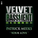 Patrick Meeks - Your Love Extended Mix