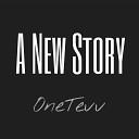 OneTevv - A New Story