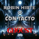 Robin Hirte Con Tacto - Ghoust Extended Mix