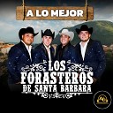 Los Forasteros De Santa Barbara - A Lo Mejor