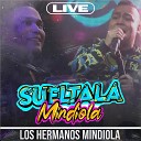 Los Hermanos Mindiola - No Confundas las Llamadas Live