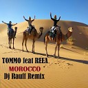 TOMMO feat REEA (Dj Rauff Remix) - MOROCCO 