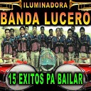 Iluminadora Banda Lucero - El Palomito