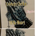 Celebrity Chellini - All na money