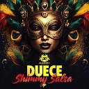 Duece - Shimmy Salsa