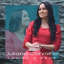 Juliana Carvalho - Lance a Rede
