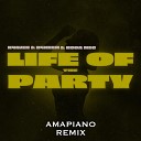 K4njeh R4heem - Life Of The Party Amapiano Remix