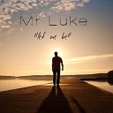 Mr Luke - Let Me Be Radio Edit