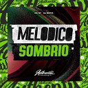 DJ MOTTA feat MC B7 - Melodico Sombrio