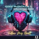 Coke Montilla Dancecore N3rd - Follow My Heart Extended Mix