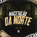 DJ L ORIGINAL DJ CAVAGLIERI MC PB feat MC… - Maceta o da Norte