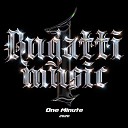 Bugatti Music - One Minute