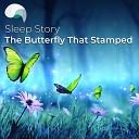 RelaxMyBrain RelaxMyBrain Sleep Stories - Sleep Story The Butterfly That Stamped Music Scene Pt…
