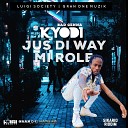 Kyodi Luigi Society Gran One Muzik - Jus Di Way Mi Role