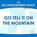 Mansion Accompaniment Tracks - Go Tell It on the Mountain High Key E F with Background…