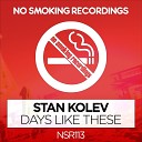 Stan Kolev - Days Like These Original Mix
