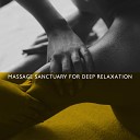 Massage Beauty Sanctuary - Deep Relaxation and Body Regeneration