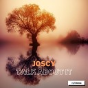 Joscy - Talk About It Extended Mix