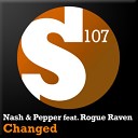 Nash Pepper - Changed Radio Edit feat Rogue Raven