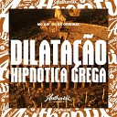 DJ DX ORIGINAL feat MC GW - Dilata o Hipn tica Grega