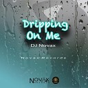 DJ NOVAX - Dripping on Me