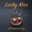 EL COSMO JAM - Lucky Man