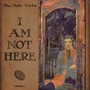 The Optic Tricks - I Am Not Here