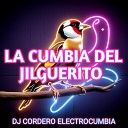 Dj Cordero Electrocumbia - La Cumbia del Jilgerito