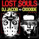 DJ Jacob OXXXIDE - Lost Souls