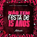 DJ Patrick ZS DJ JM BEAT feat MC GTA MC Alex - N o Tem Festa de 15 Anos