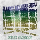 Oli Capp - I Can t Get over You Radio Edit