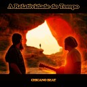 Chicano Beat feat Vince Machado Tonton… - A Relatividade do Tempo
