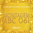 DJ DX ORIGINAL MC BOREL 011 feat MC GW MC Menor… - Montagem Abc 061