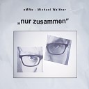 eMWe Michael Walther - Nur zusammen