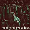 Arlene Gibbons - Eternity For Jesus Christ