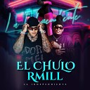 El Chulo feat Rmill - La Independiente