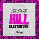 Dj Slk Sucessada feat MC Mr Bim - Silente Hill Eletrofunk