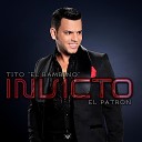 Tito el Bambino - l No Te Lo Hace Como Yo