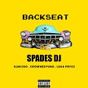 Spades DJ feat Slim Ego crownedYung Luka… - Backseat