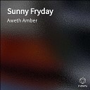 Aweth Amber - Sunny Fryday