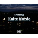 Slumdog - Kalte Norde